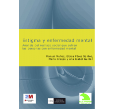 Estigma y enfermedad mental: Análisis del rechazo social que sufren las personas con enfermedad mental